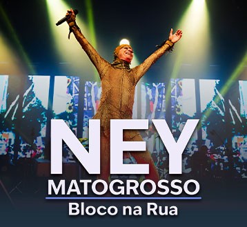 NEY MATOGROSSO | BLOCO NA RUA 